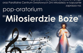 Pop-oratorium „MIŁOSIERDZIE BOŻE” w Łopusznie